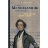 Felix Mendelssohn Bartholdy door R. Larry Todd