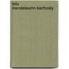 Felix Mendelssohn-Bartholdy door August Reissmann