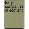 Ferry Companies of Scotland by Books Llc