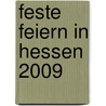 Feste feiern in Hessen 2009 by Unknown