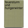 Feuersturm und Hungerwinter by Unknown