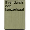 Fhrer Durch Den Konzertsaal door Hermann Kretzschmar