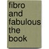 Fibro and Fabulous the Book