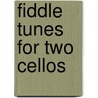 Fiddle Tunes For Two Cellos door Stacy Phillips