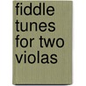 Fiddle Tunes For Two Violas by Stacy Phillips