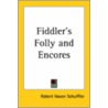 Fiddler's Folly And Encores door Robert Haven Schauffler