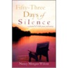 Fifty-Three Days Of Silence by Nancy Morgan Wilcox