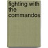 Fighting With The Commandos