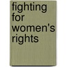 Fighting for Women's Rights door Moushumi Chakrabaty