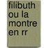 Filibuth Ou La Montre En Rr