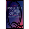 Financially Focused Quality door Thomas M. Cappels