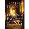 Finding Favor with the King door Tommy Tenney