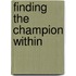 Finding The Champion Within