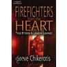 Firefighters from the Heart by Steve Chikerotis