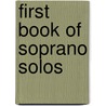 First Book of Soprano Solos by Unknown