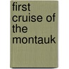 First Cruise Of The Montauk door Samuel T. Browne