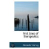First Lines Of Therapeutics by William Alexander Harvey