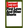 First Love and Other Shorts door Samuel Beckett