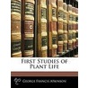 First Studies Of Plant Life door George Francis Atkinson