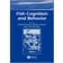 Fish Cognition and Behavior