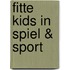 Fitte Kids in Spiel & Sport