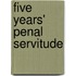 Five Years' Penal Servitude