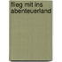 Flieg mit ins Abenteuerland