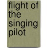 Flight of the Singing Pilot by Erica David