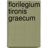 Florilegium Tironis Graecum by William Charles Flamstead Walters
