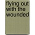 Flying Out With The Wounded