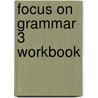 Focus On Grammar 3 Workbook door Marjorie Fuchs
