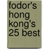 Fodor's Hong Kong's 25 Best