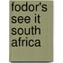 Fodor's See It South Africa
