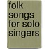 Folk Songs for Solo Singers