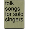 Folk Songs for Solo Singers door Jay Althouse