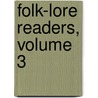 Folk-Lore Readers, Volume 3 by Margaret Ely Webb