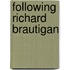 Following Richard Brautigan