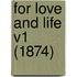 For Love And Life V1 (1874)