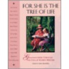 For She Is The Tree Of Life by Valerie Kack-Brice