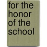 For The Honor Of The School by Ralph Henry Barbour