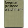 Foreman (Railroad Watchman) door Onbekend