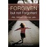 Forgiven But Not Forgotten! door Andrea Thompson