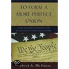 Form A More Perfect Union C door Robert A. McGuire