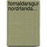 Fornaldarsgur Nordrlanda...
