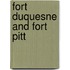 Fort Duquesne and Fort Pitt