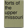 Forts Of The Upper Missouri door Robert G. Athearn