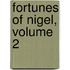 Fortunes of Nigel, Volume 2