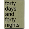 Forty Days And Forty Nights by W. Xavier Staub