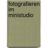 Fotografieren im Ministudio door Reinhard Merz
