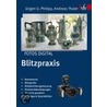 Fotos digital - Blitzpraxis by Jürgen U. Philipp